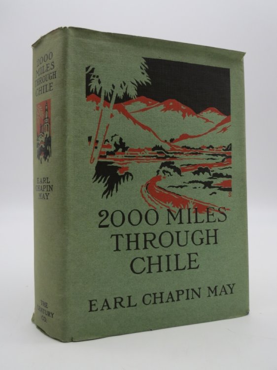 2000 MILES THROUGH CHILE, (Art Deco Dust Jacket) The Land of More or Less,