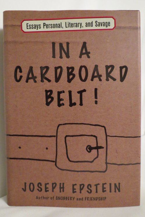 IN A CARDBOARD BELT! Essays Personal, Literary, and Savage (DJ protected by a brand new, clear, acid-free mylar cover)