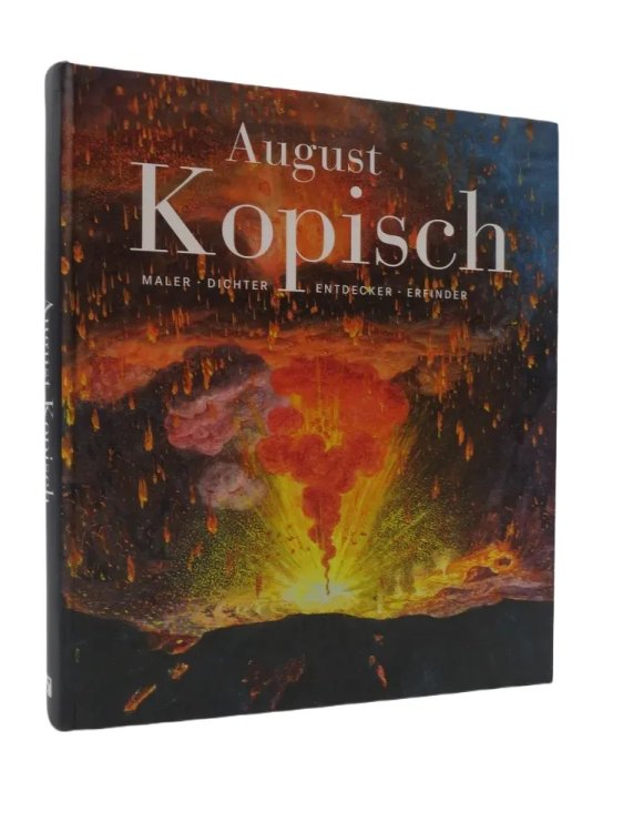 AUGUST KOPISCH Maler - Dichter - Entdecker - Erfinder. German Edition