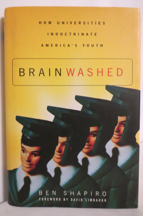 BRAINWASHED How Universities Indoctrinate America's Youth (DJ Protected by a Brand New, Clear, Acid-Free Mylar Cover)