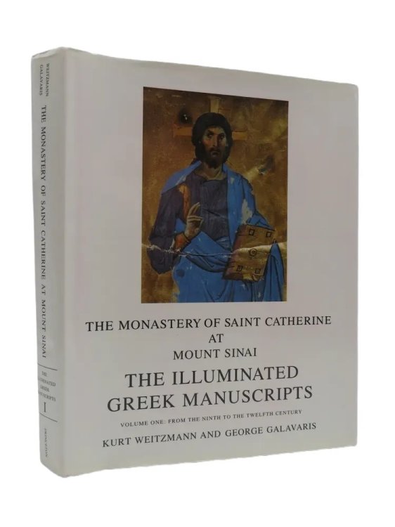 THE MONASTERY OF SAINT CATHERINE AT MOUNT SINAI. THE ILLUMINATED GREEK MANUSCRIPTS. VOLUME ONE From the Ninth to the Twelfth Century.