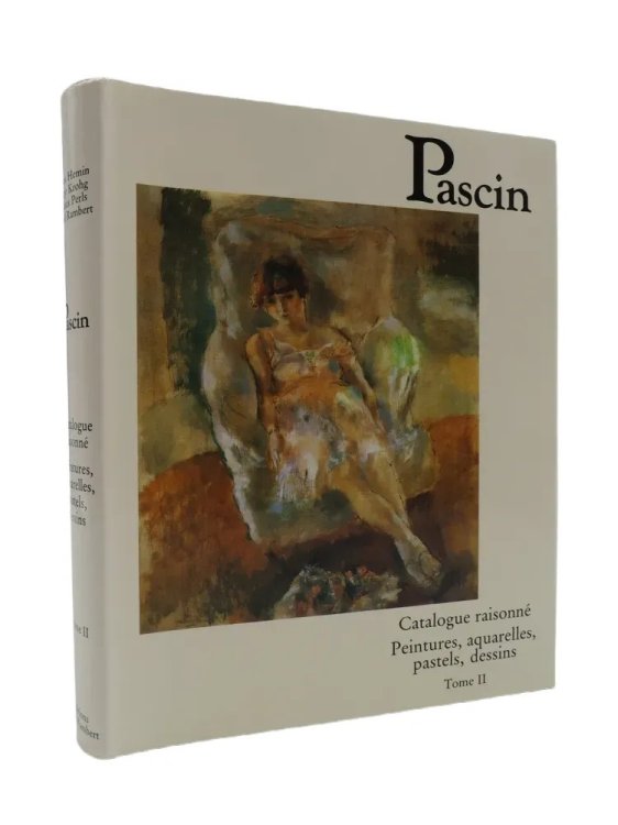 Image for PASCIN. PEINTURES, AQUARELLES, PASTELS, DESSINS. CATALOGUE RAISONN T. 2 PASCIN. PEINTURES, AQUARELLES, PASTELS, DESSINS. CATALOGUE RAISONN T. 2