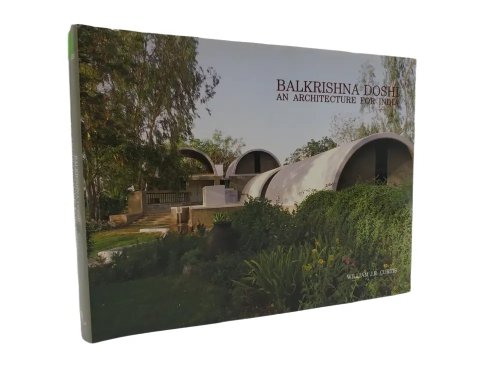 BALKRISHNA V DOSHI: AN ARCHITECTURE FOR INDIA