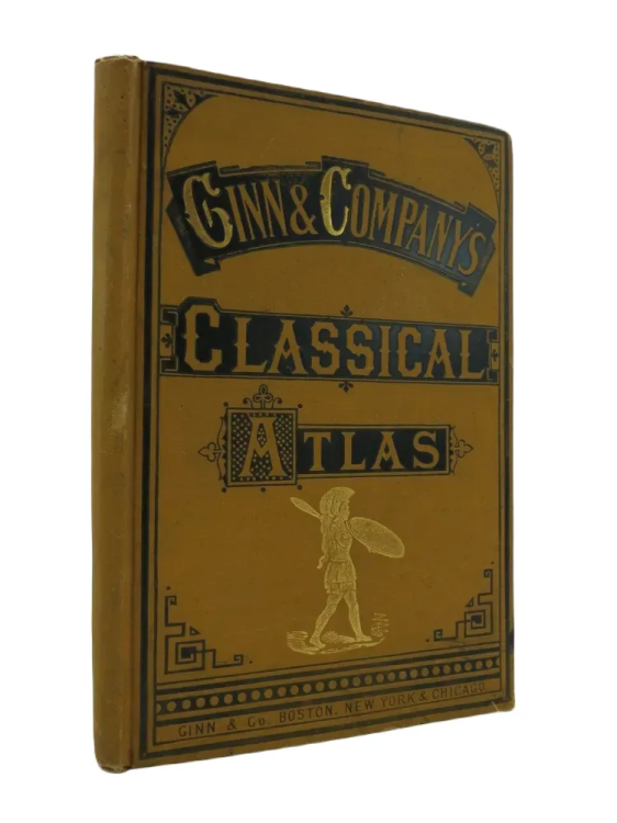 GINN & COMPANYS CLASSICAL ATLAS IN TWEN In Twenty Three Coloured Maps with Complete Index