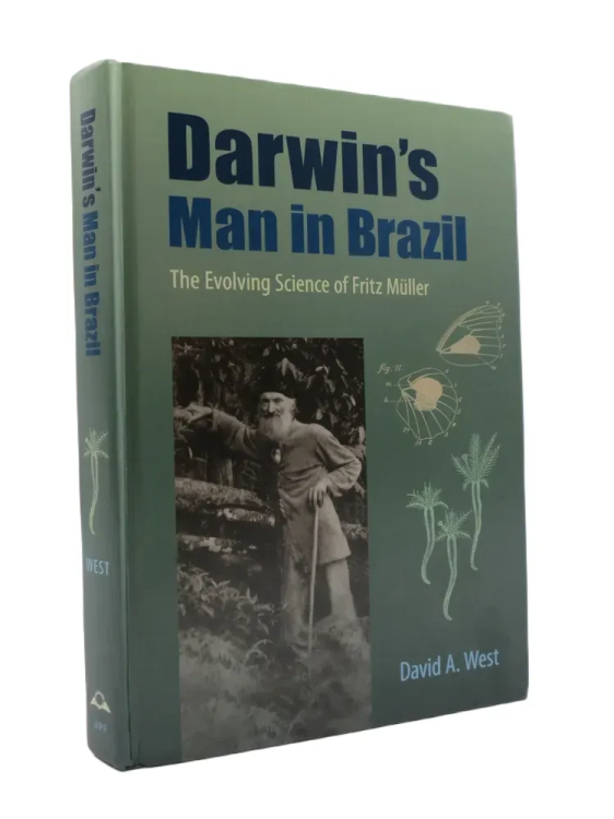 DARWIN'S MAN IN BRAZIL The Evolving Science of Fritz Mller