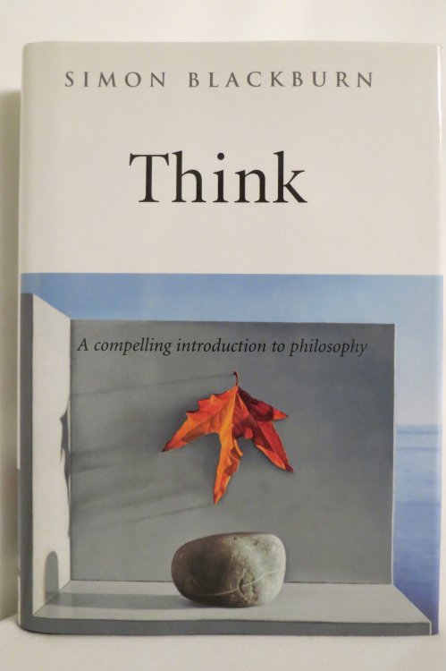 THINK A Compelling Introduction to Philosophy (DJ protected by a brand new, clear, acid-free mylar cover)
