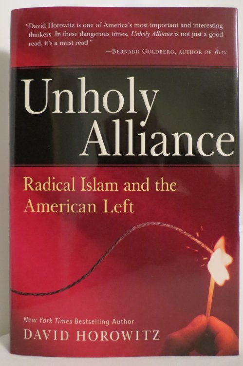 UNHOLY ALLIANCE Radical Islam and the American Left (DJ protected by a brand new, clear, acid-free mylar cover)