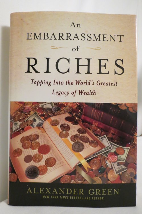 AN EMBARRASSMENT OF RICHES Tapping Into the World's Greatest Legacy of Wealth (DJ protected by a brand new, clear, acid-free mylar cover)