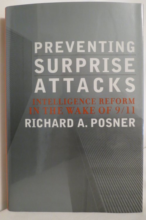 PREVENTING SURPRISE ATTACKS Intelligence Reform in the Wake of 9/11 (DJ protected by a brand new, clear, acid-free mylar cover)