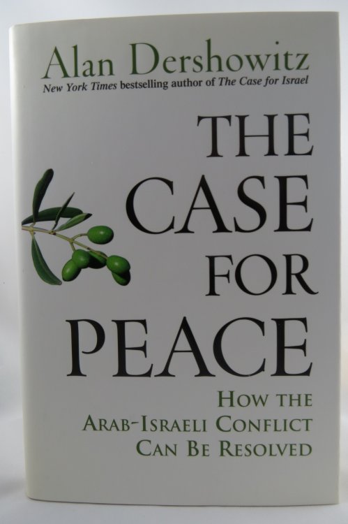 THE CASE FOR PEACE How the Arab-Israeli Conflict Can be Resolved (DJ protected by a brand new, clear, acid-free mylar cover)