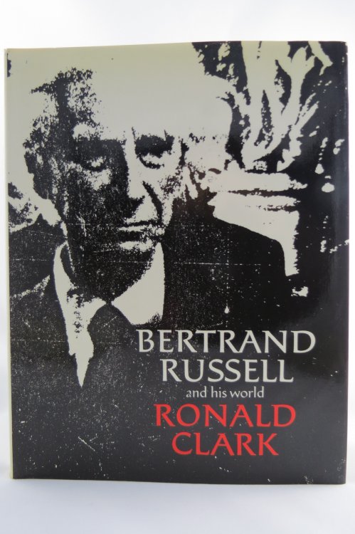 BERTRAND RUSSELL AND HIS WORLD (DJ PROTECTED BY A BRAND NEW, CLEAR, ACID-FREE MYLAR COVER)