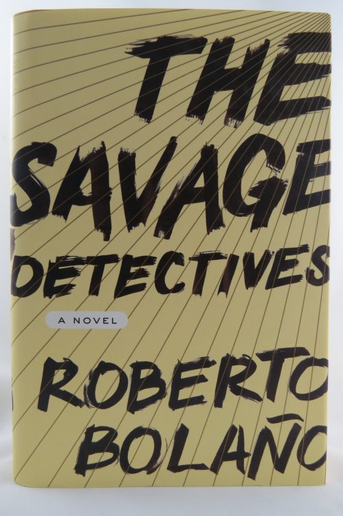 THE SAVAGE DETECTIVES A Novel (DJ Protected by a Brand New, Clear, Acid-Free Mylar Cover)