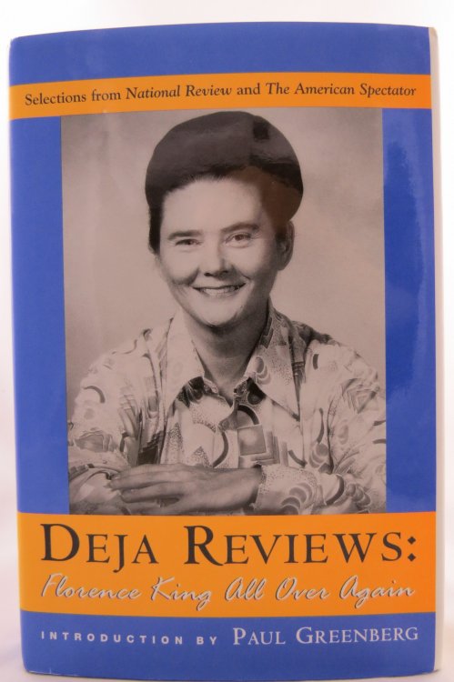 DEJA REVIEWS Florence King all over Again: Selections from National Review and the American Spectator (DJ protected by clear, acid-free mylar cover)