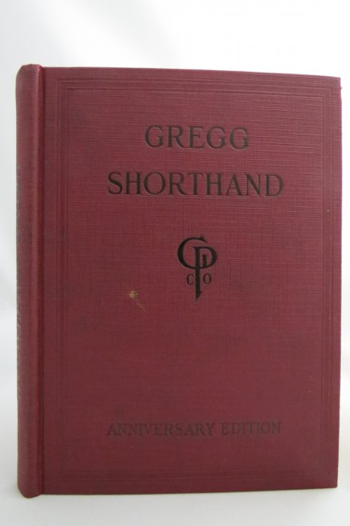 GREGG SHORTHAND A Light-Line Phonography for the Million (ANNIVERSARY EDITION)
