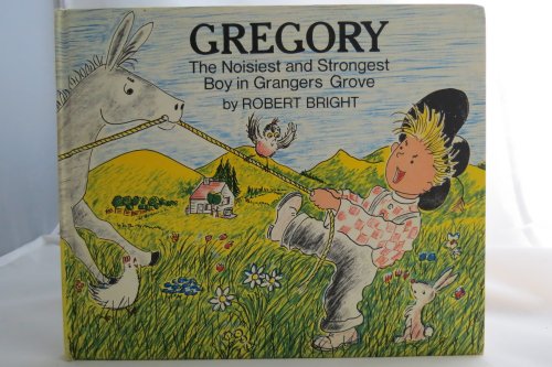GREGORY THE NOISIEST AND STRONGEST BOY IN GRANGERS GROVE