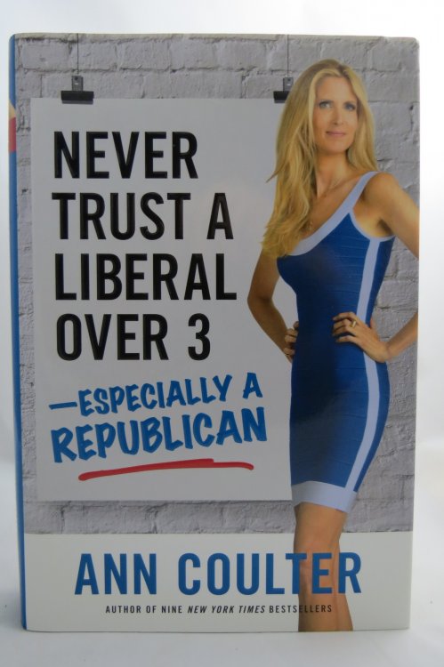NEVER TRUST A LIBERAL OVER 3-ESPECIALLY A REPUBLICAN (DJ protected by a brand new, clear, acid-free mylar cover)