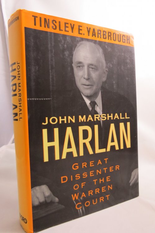 JOHN MARSHALL HARLAN Great Dissenter of the Warren Court (DJ protected by a brand new, clear, acid-free mylar cover)