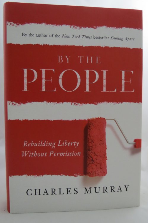 BY THE PEOPLE Rebuilding Liberty Without Permission (DJ Protected by a Brand New, Clear, Acid-Free Mylar Cover)