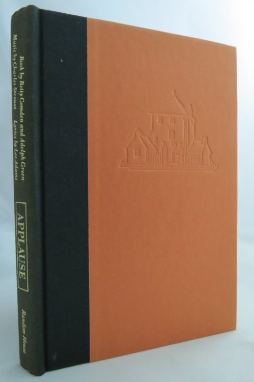 APPLAUSE Book by Betty Comden and Adolph Green. Lyrics by Lee Adams. Based on the Film all about Eve and the Original Story by Mary Orr