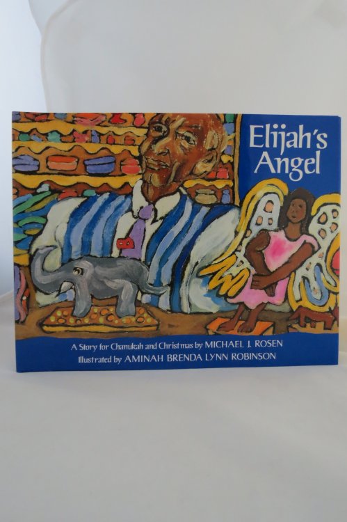 ELIJAH'S ANGEL A Story for Chanukah and Christmas (DJ Protected by a Brand New, Clear, Acid-Free Mylar Cover)
