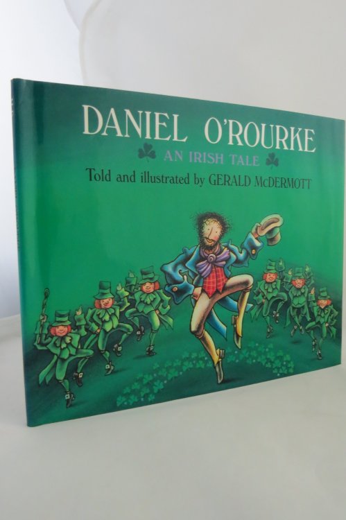 DANIEL O'ROURKE An Irish Tale (DJ Protected by a Brand New, Clear, Acid-Free Mylar Cover) (Signed by Author)