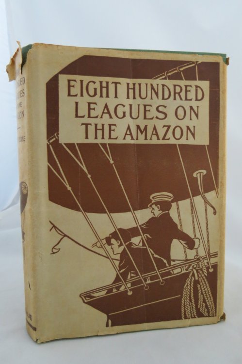 EIGHT HUNDRED LEAGUES ON THE AMAZON (DJ protected by a brand new, clear, acid-free mylar cover)