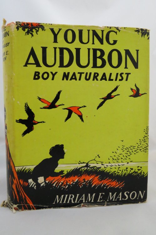 YOUNG AUDUBON, BOY NATURALIST, (DJ protected by a brand new, clear, acid-free mylar cover)