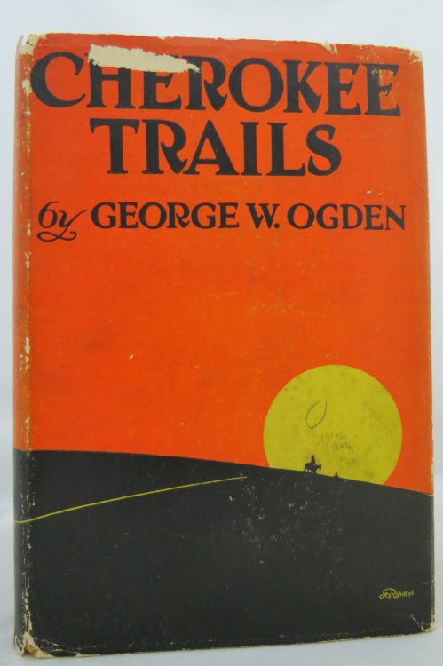 CHEROKEE TRAILS (DJ is Protected by a Clear, Acid-Free Mylar Cover. )