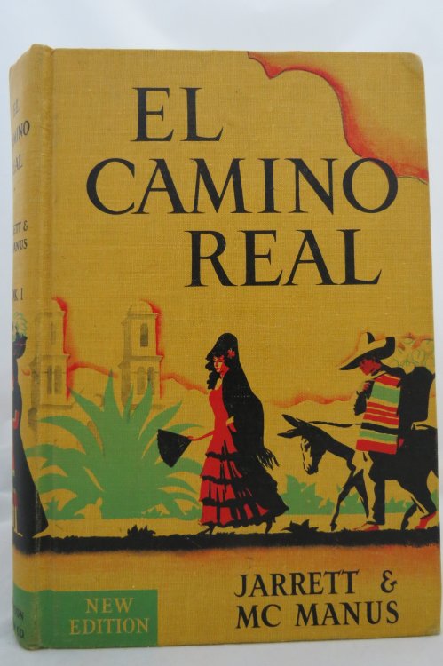EL CAMINO REAL, BOOK ONE (BOOK 1) Understanding Our Spanish-Speaking Neighbors