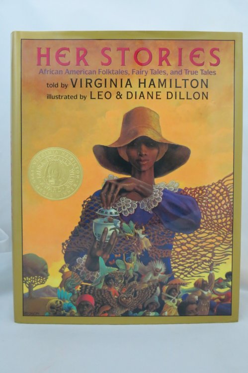 HER STORIES African American Folktales, Fairy Tales, and True Tales: African American Folktales, Fairy Tales, and True Tales (DJ is protected by a clear, acid-free mylar cover)