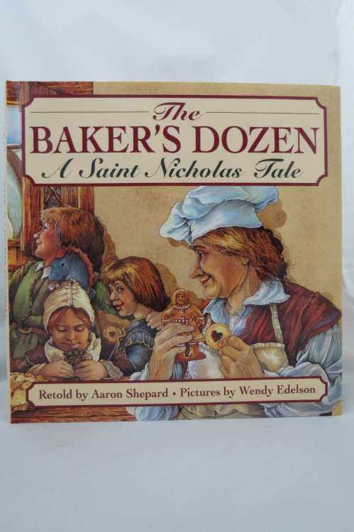 THE BAKER'S DOZEN A Saint Nicholas Tale (DJ is protected by a clear, acid-free mylar cover)