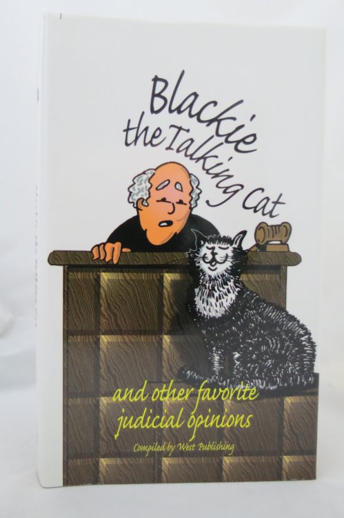 BLACKIE THE TALKING CAT And Other Favorite Judicial Opinions (DJ is protected by a clear, acid-free mylar cover)