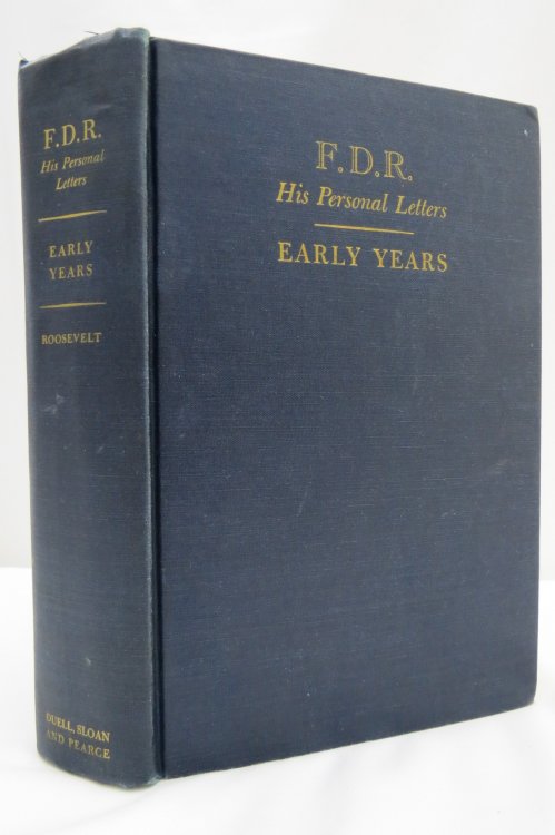 F. D. R. His Personal Letters Early Years 1887-1904