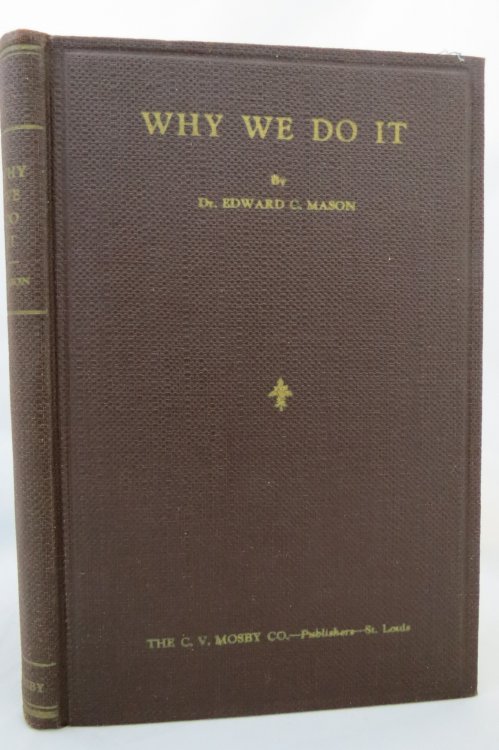 WHY WE DO IT An Elementary Discussion of Human Conduct and Related Physiology