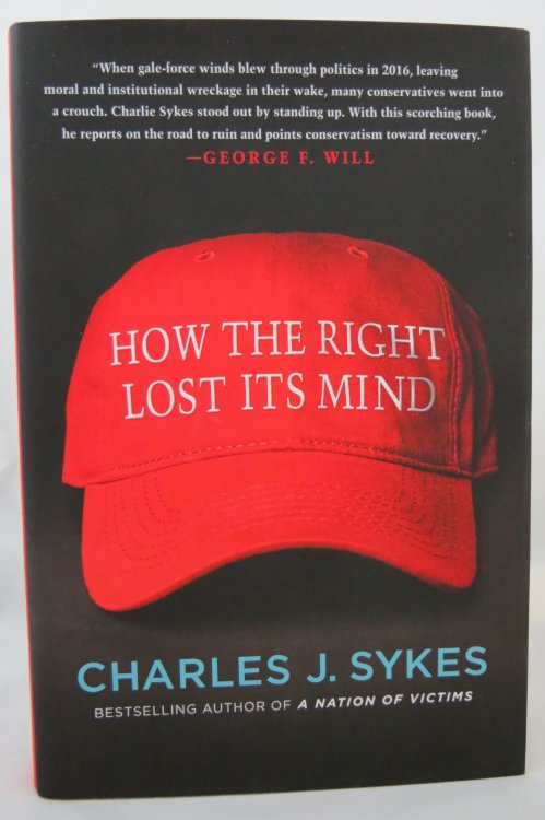 HOW THE RIGHT LOST ITS MIND (DJ is protected by a clear, acid-free mylar cover)