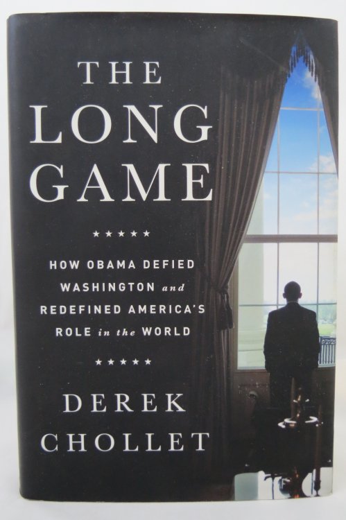 THE LONG GAME How Obama Defied Washington and Redefined America's Role in the World (DJ is protected by a clear, acid-free mylar cover) (Signed by Author)