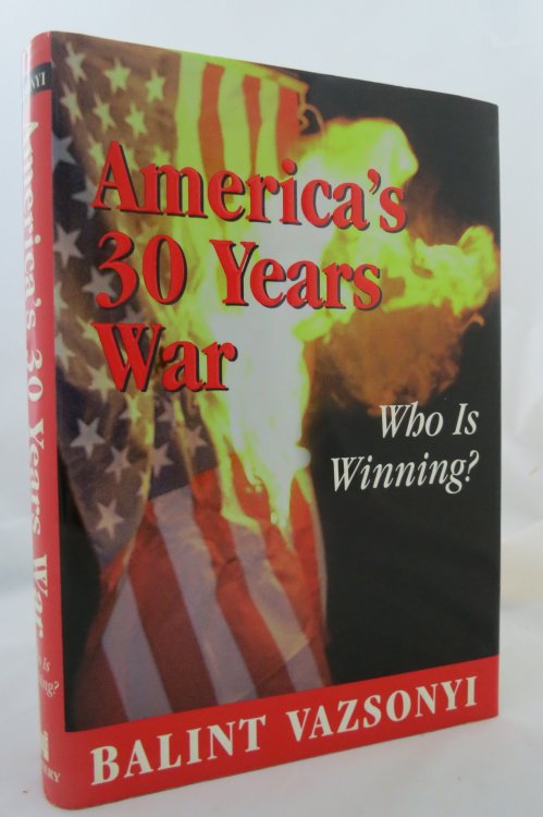 AMERICA'S THIRTY YEARS WAR Who is Winning (DJ is protected by a clear, acid-free mylar cover) (Signed by Author)