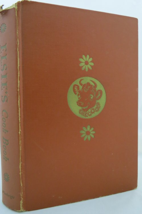 ELSIE'S COOK BOOK Tested Recipes of Every Variety,