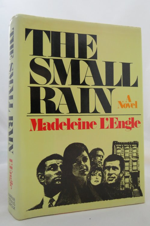 THE SMALL RAIN A Novel (DJ is protected by a clear, acid-free mylar cover)