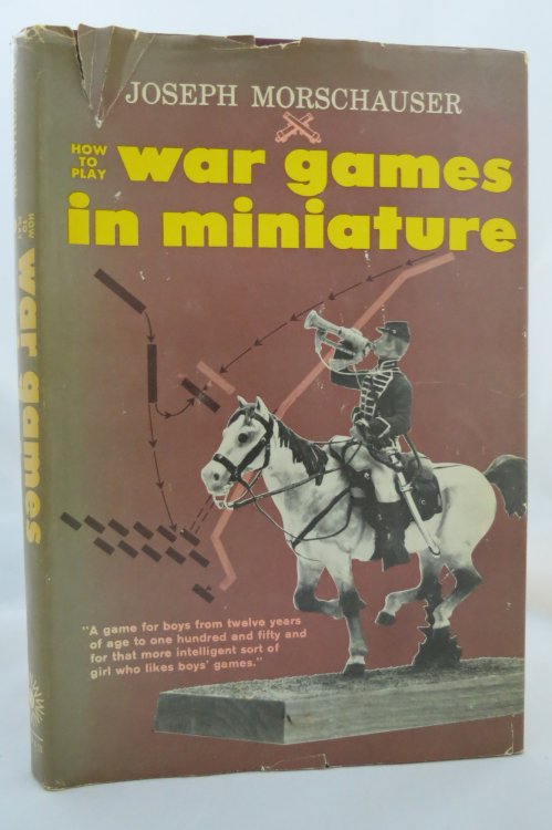 HOW TO PLAY WAR GAMES IN MINIATURE (DJ is protected by a clear, acid-free mylar cover)