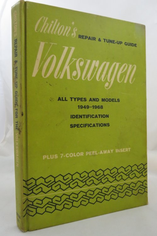 CHILTON'S REPAIR AND TUNE-UP GUIDE FOR THE VOLKSWAGEN ILLUSTRATED- ALL TYPES AND MODELS 1949-1968 IDENTIFICATION, SPECIFICATIONS, PLUS 7- COLOR PEEL-AWAY INSERT
