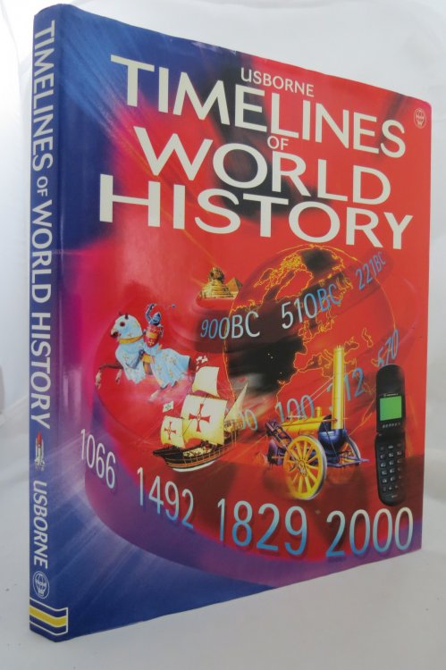 USBORNE TIMELINES OF WORLD HISTORY (DJ is protected by a clear, acid-free mylar cover)