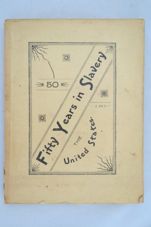 FIFTY YEARS OF SLAVERY IN THE UNITED STATES OF AMERICA