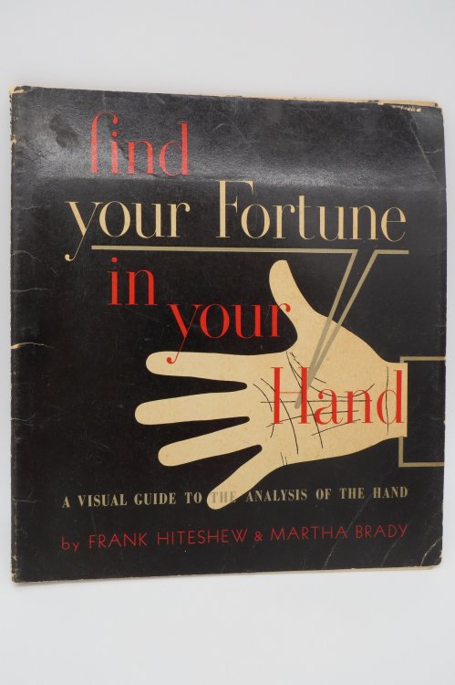 FIND YOUR FORTUNE IN YOUR HAND A Visual Guide to the Analysis of the Hand