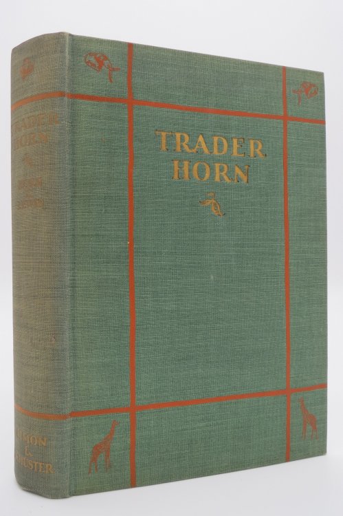TRADER HORN Being the Life and Works of Alfred Aloysius Horn. 2 Volumes.