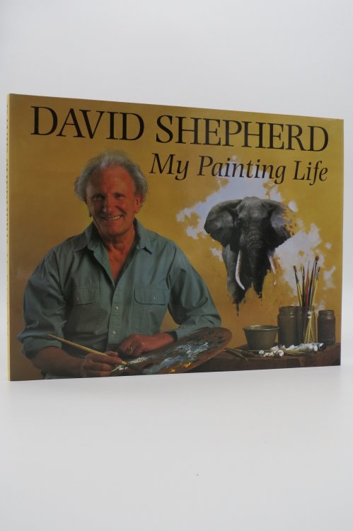 DAVID SHEPHERD My Painting Life (DJ protected by a brand new, clear, acid-free mylar cover) (Signed by Author)