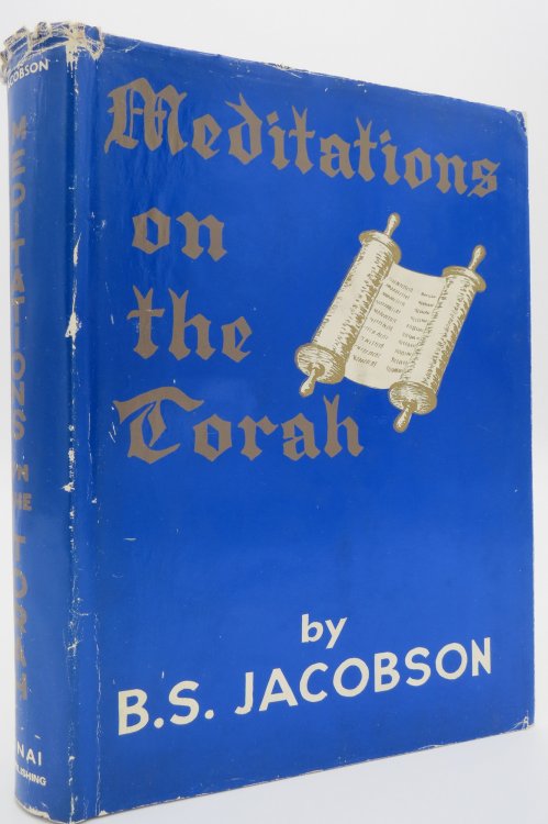 MEDITATIONS ON THE TORAH Topical Discourses on the Weekly Portions in the Light of the Commentaries (Provenance: Israeli Artist Avraham Loewenthal) (DJ protected by a brand new, clear, acid-free mylar cover)