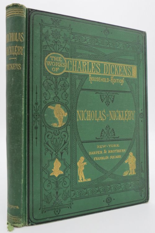 THE LIFE AND ADVENTURES OF NICHOLAS NICKLEBY (FROM THE WORKS OF CHARLES DICKENS HOUSEHOLD EDITION) (Fine Victorian Binding)