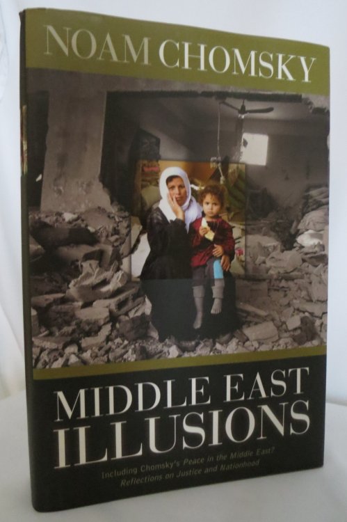 MIDDLE EAST ILLUSIONS Including Peace in the Middle East Reflections on Justice and Nationhood (DJ protected by clear, acid-free mylar cover)