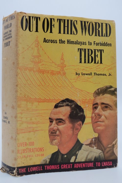 OUT OF THIS WORLD, ACROSS THE HIMALAYAS TO FORBITTEN TIBET . (DJ Protected by a Brand New, Clear, Acid-Free Mylar Cover)